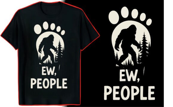 Bigfoot Lover Quote T-Shirt Graphics for T-Shirt Designs