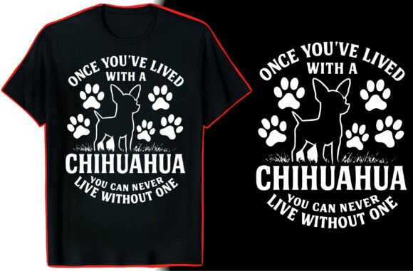 Chihuahua Lover Quote T-Shirt Graphics for T-Shirt Designs