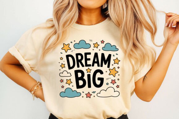 Dream Big Graphics for T-Shirt Designs