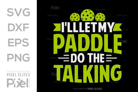 I’ll Let My Paddle Do the Talking Graphics