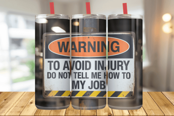 Industrial Warning Funny Quote Tumbler Graphics for Tumbler Wraps