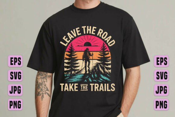 Leave Road Take Trails Graphics for T-Shirt Designs