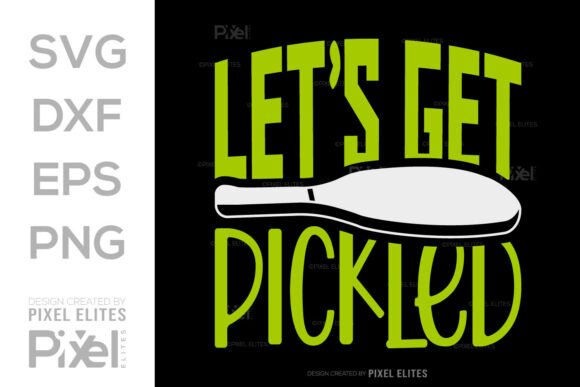 Let’s Get Pickled SVG Bundle for Graphics and T-Shirt Designs