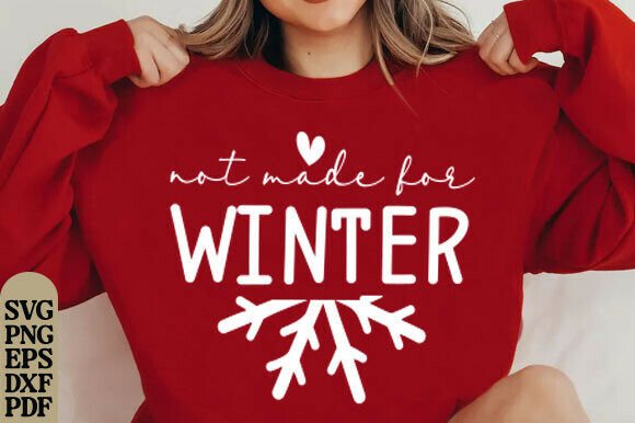 Not Made for Winter Graphics T-Shirt Designs