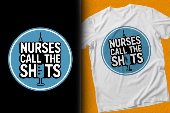 Nurses Call the Shots Syringe T-shirt Graphics