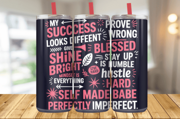 Self-Made Motivational Quote Tumbler Graphics