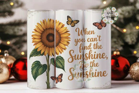 Sunflower Sunshine Quote 20oz Tumbler Graphics for Tumbler Wraps